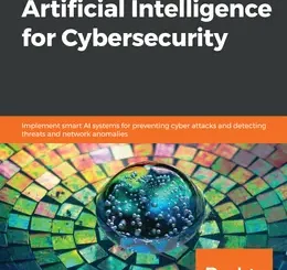 Hands-On Artificial Intelligence for Cybersecurity