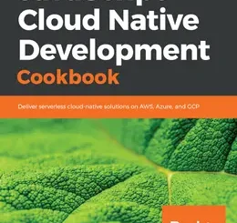 JavaScript Cloud Native Development Cookbook