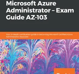 Microsoft Azure Administrator - Exam Guide AZ-103
