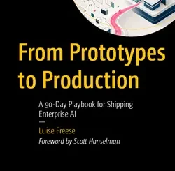 From Prototypes to Production: A 90-Day Playbook for Shipping Enterprise AI